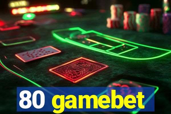 80 gamebet